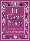 The Games Book (eBook): How to Play the Games of Yesterday